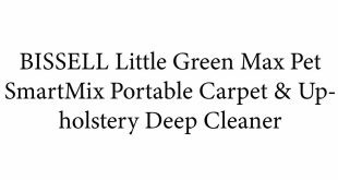 BISSELL Little Green Max Pet SmartMix Portable