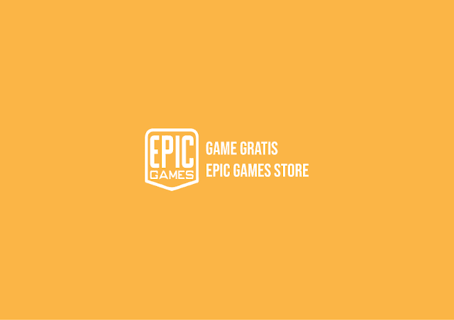 Cara Mendapatkan Game Gratis dari EPIC Games Store