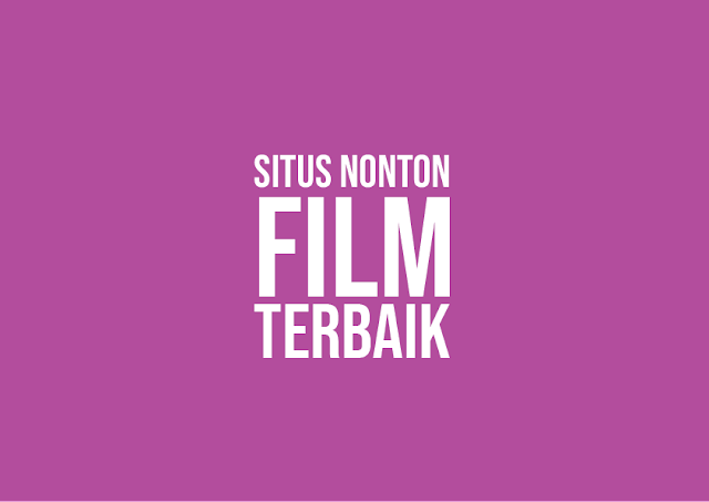 Situs Streaming Film Terbaik Dan Terlengkap