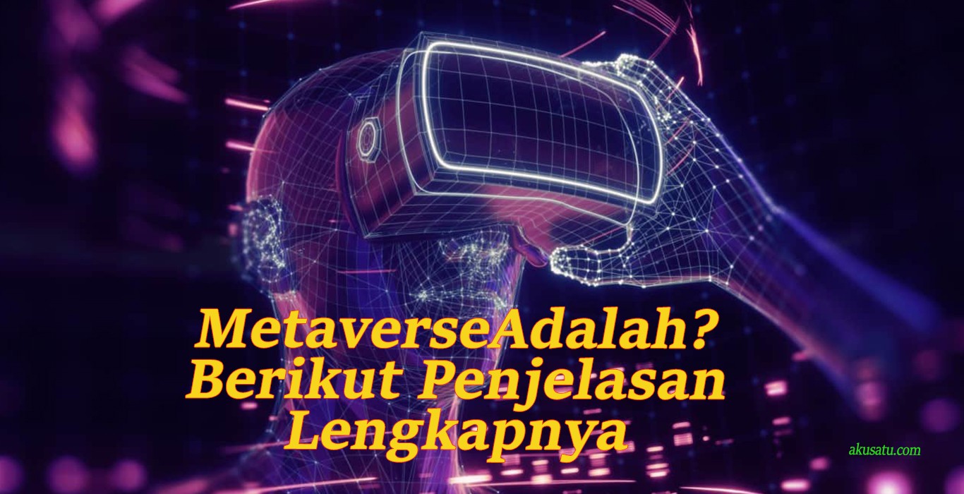 Pengertian Tentang Apa Itu Metaverse | Tekno & Kripto