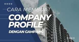 Cara Membuat Company Profile Dengan Gampang