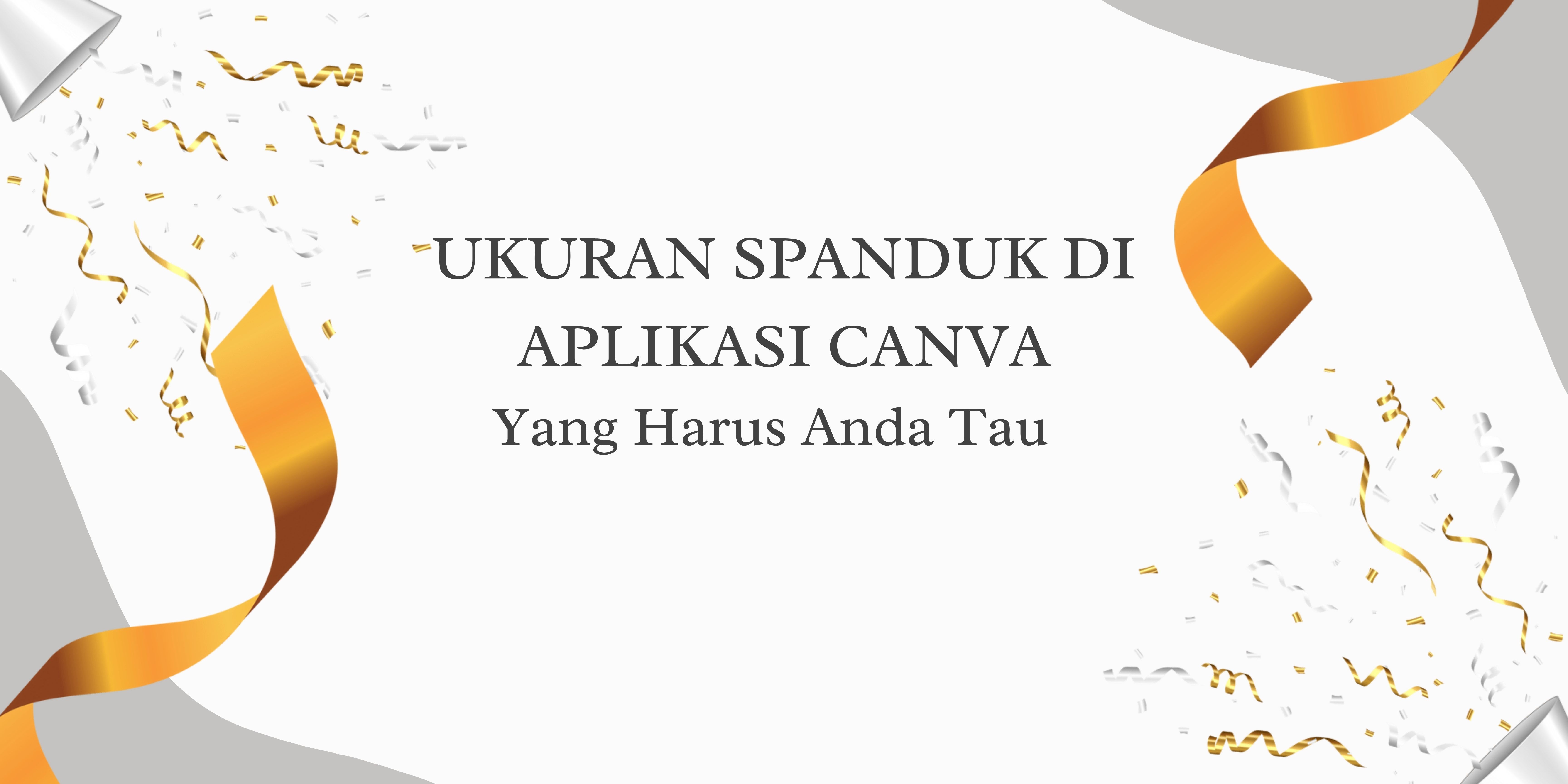 Ukuran Spanduk Di Aplikasi Canva Yang Harus Anda Tau