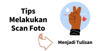 Tips Melakukan Scan Foto Menjadi Tulisan