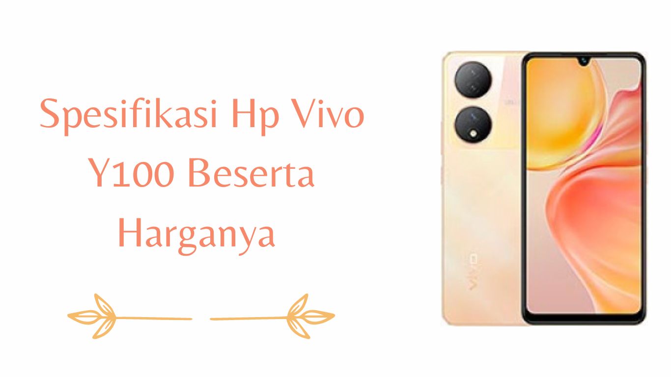 Spesifikasi Hp Vivo Y100 Beserta Harganya