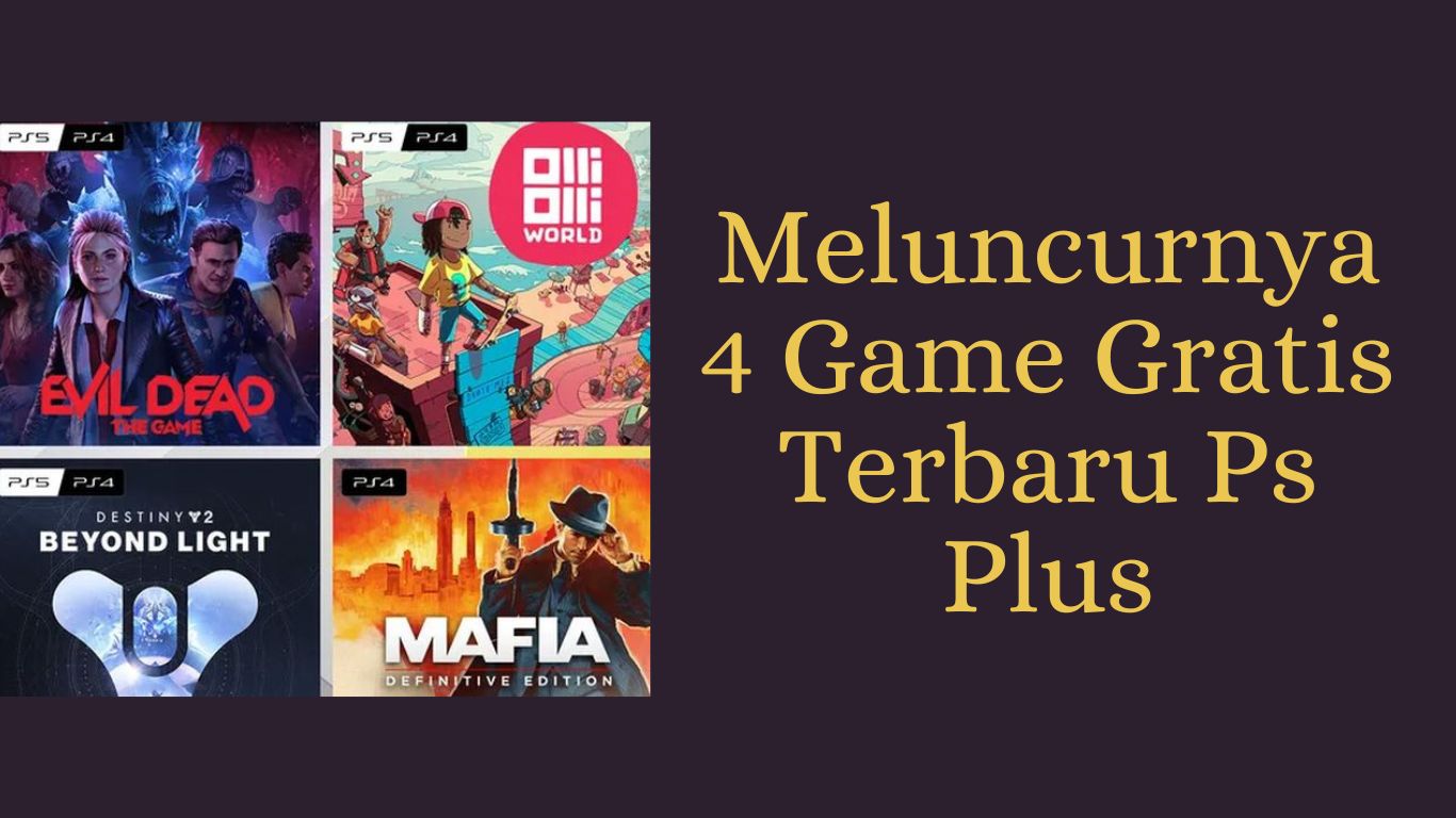 Meluncurnya 4 Game Gratis Terbaru PS Plus