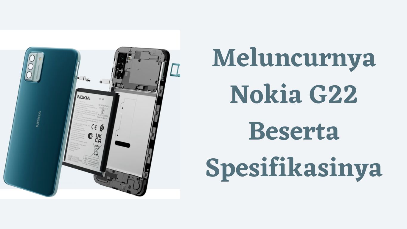 Meluncurnya Nokia G22 Beserta Spesifikasinya