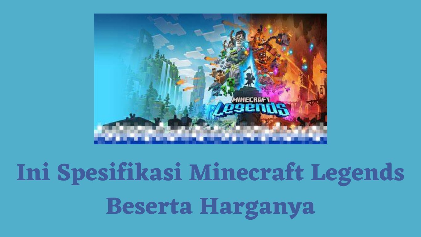 Ini Spesifikasi Minecraft Legends