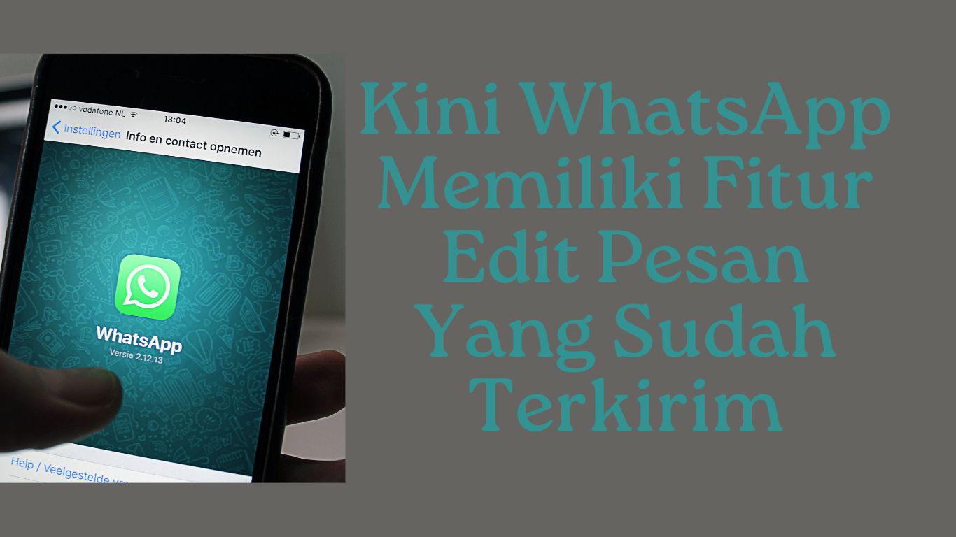 Kini WhatsApp Memiliki Fitur Edit Pesan Yang Sudah Terkirim