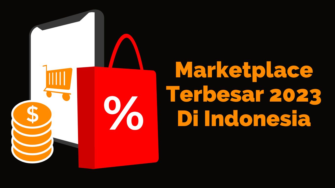 Marketplace Terbesar 2023 Di Indonesia