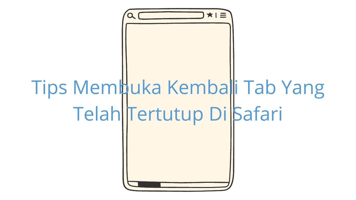 Tips Membuka Kembali Tab Yang Telah Tertutup Di Safari