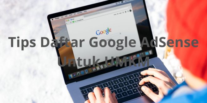 Tips Daftar Google Adsense Untuk UMKM