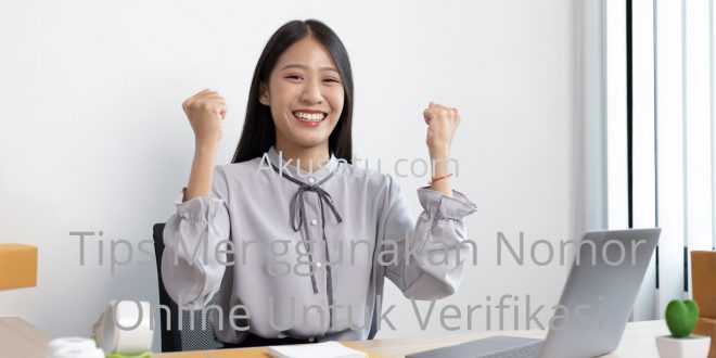 Tips Menggunakan Nomor Online Untuk Verifikasi