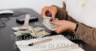 Tips Gampang Melakukan Setor Tunai Di ATM BCA