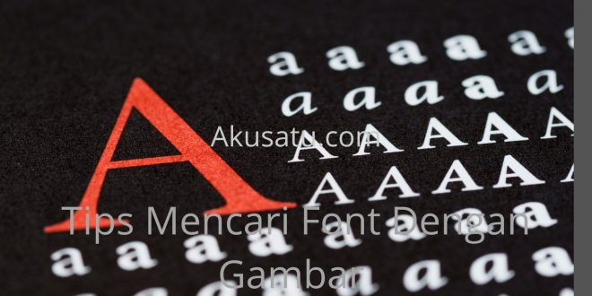 Tips Mencari Font Dengan Gambar