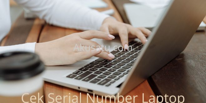 Cek Serial Number Laptop