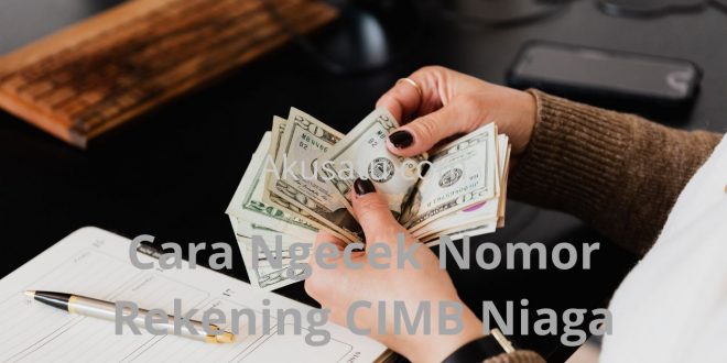 Cara Ngecek Nomor Rekening CIMB Niaga